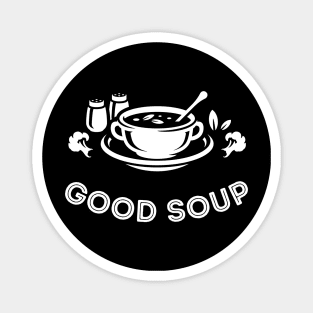 Good Soup Meme Funny Food Magnet